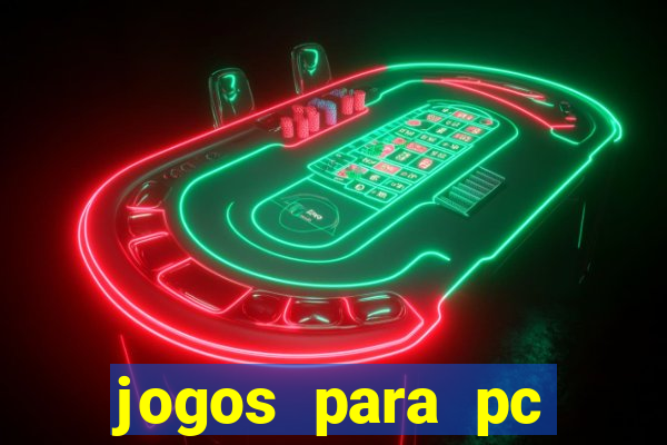 jogos para pc gratis windows 7